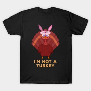 I'm Not A Turkey T-Shirt